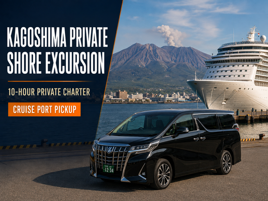 Kagoshima Cruise Shore Excursion Private Charter | Port Transfer · 10 Hours