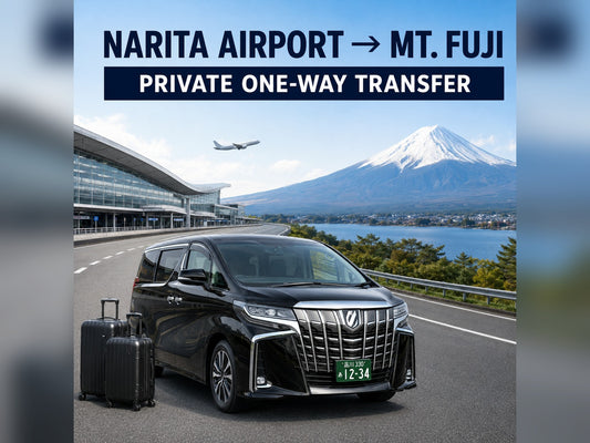 Narita Airport to Mount Fuji private airport transfer
